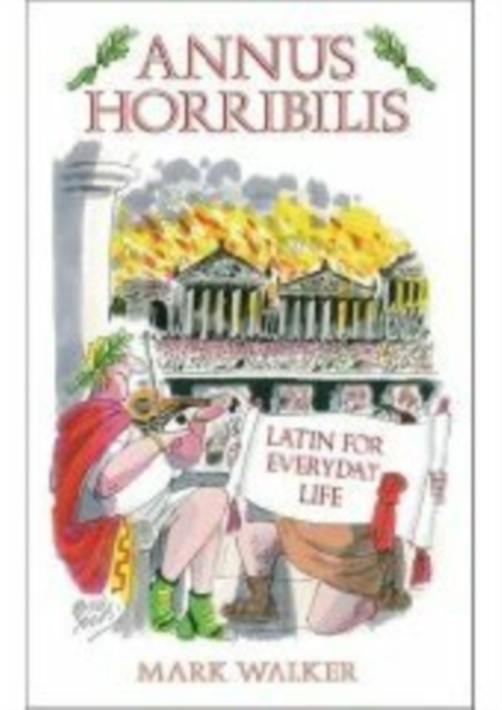 Annus Horribilis : Latin for Everyday Life, Hardback Book
