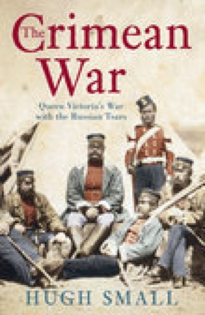 The Crimean War: Queen Victoria's War with the Russian Tsars, Paperback Book