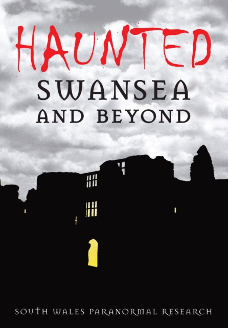 Haunted Swansea and Beyond, Paperback / softback Book