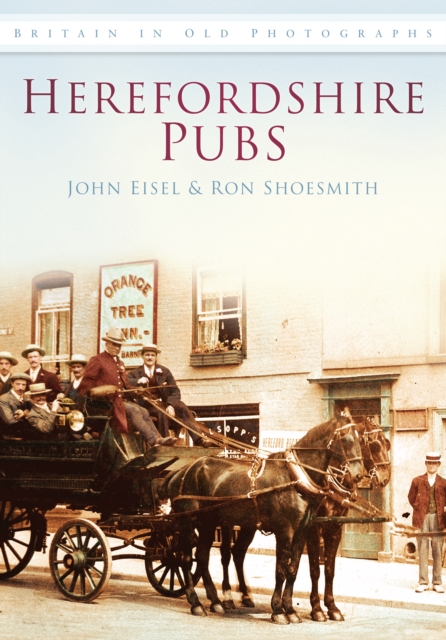 Herefordshire Pubs : Britain in Old Photographs, Paperback / softback Book