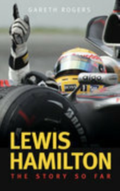 Lewis Hamilton : The Story So Far, Paperback / softback Book