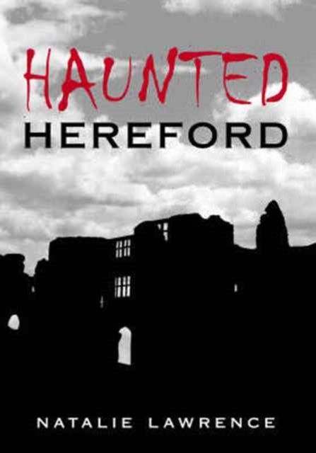 Haunted Hereford, Paperback / softback Book