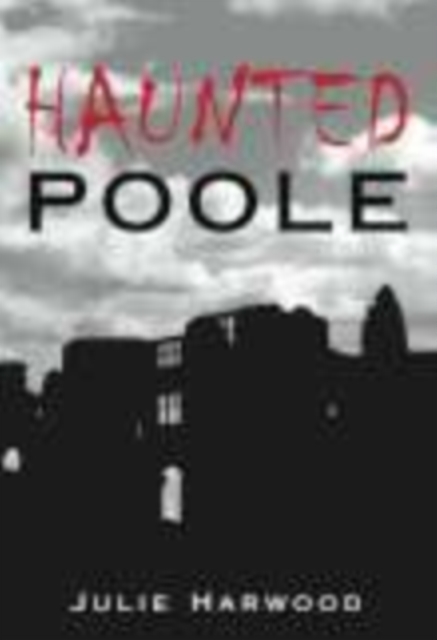 Haunted Poole, Paperback / softback Book