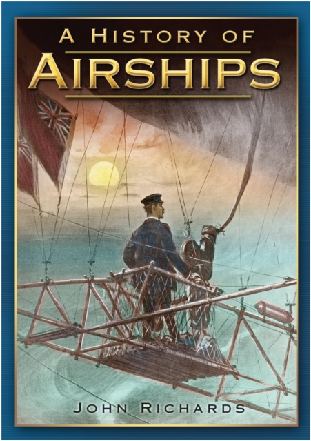 A History of Airships, Paperback / softback Book