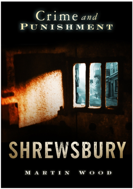 Crime and Punishment: Shrewsbury, Paperback / softback Book