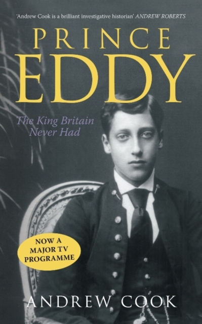 Prince Eddy : The King Britain Never Had, Paperback / softback Book