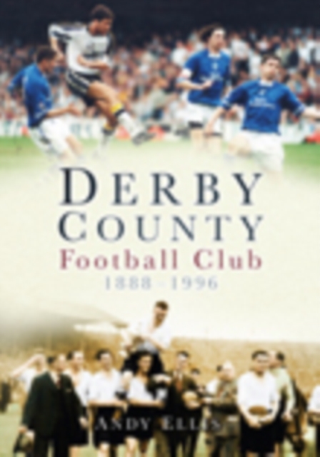 Derby County Football Club 1888-1996, Paperback / softback Book