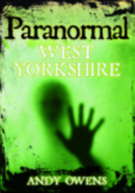 Paranormal West Yorkshire, Paperback / softback Book