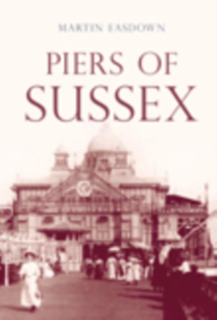 Piers of Sussex, Paperback / softback Book