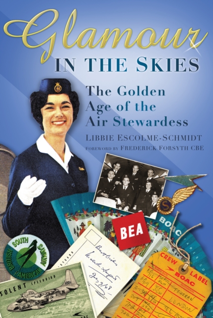 Glamour in the Skies : The Golden Age of the Air Stewardess, Hardback Book