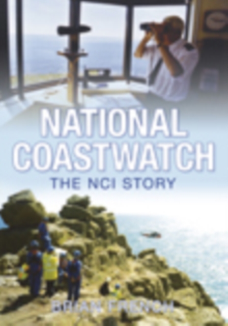 National Coastwatch : The NCI Story, Paperback / softback Book