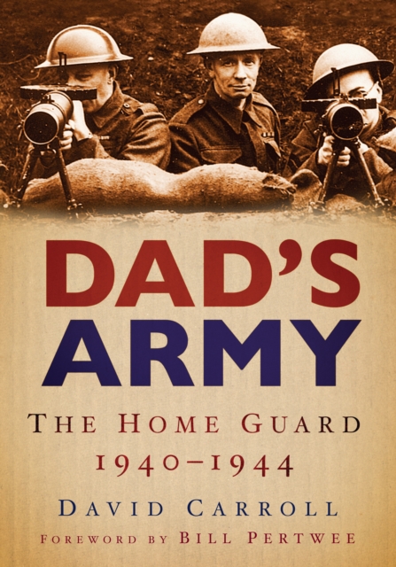 Dad's Army : The Home Guard 1940-1944, Paperback / softback Book