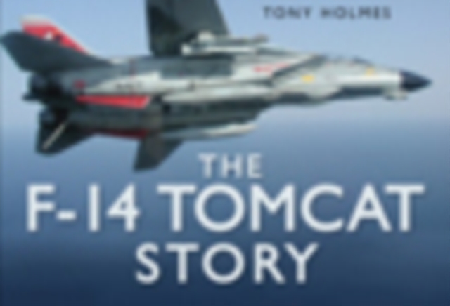 The F-14 Tomcat Story, Hardback Book