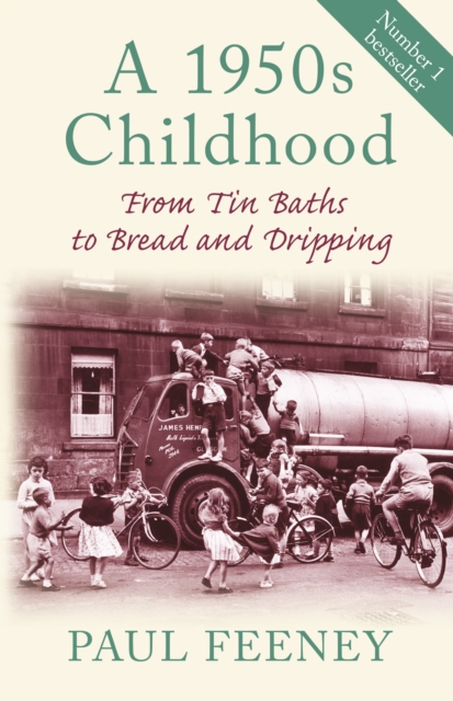 A 1950s Childhood : From Tin Baths to Bread and Dripping, Paperback / softback Book