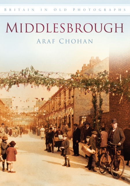 Middlesbrough : Britain in Old Photographs, Paperback / softback Book