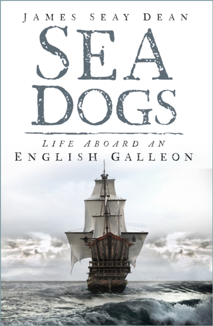 Tropic Suns : Seadogs Aboard an English Galleon, Hardback Book