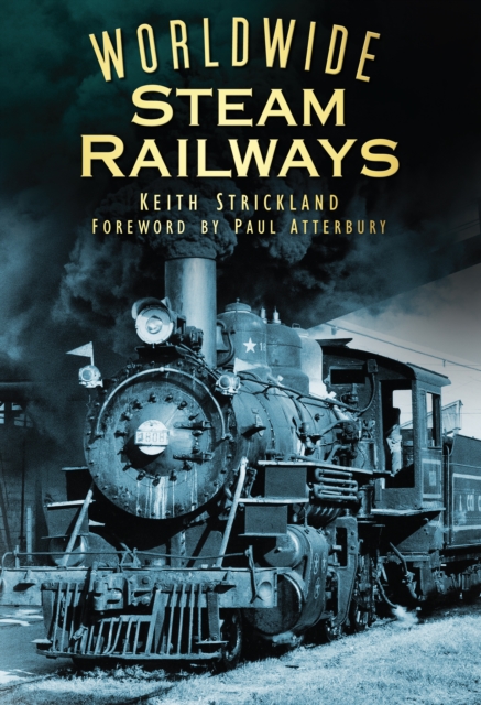 Worldwide Steam Railways, Hardback Book