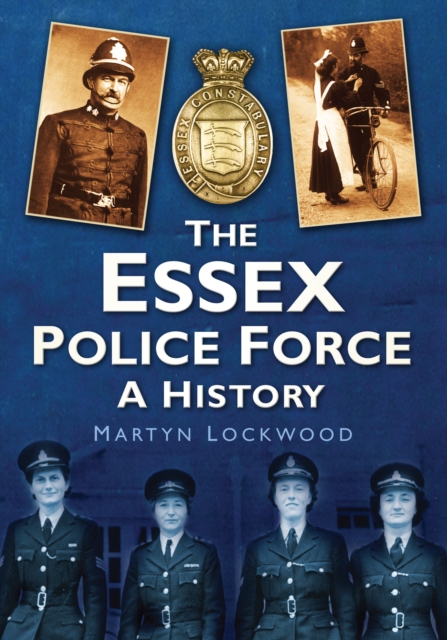 The Essex Police Force : A History, Paperback / softback Book
