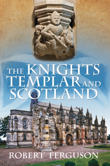 The Knights Templar and Scotland, Hardback Book