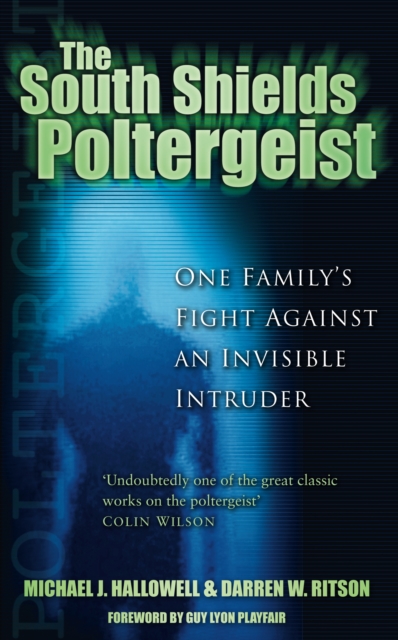 The South Shields Poltergeist : One Family's Fight Against an Invisible Intruder, Paperback / softback Book