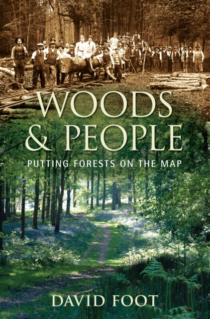 Woods and People : Putting Forests on the Map, Hardback Book