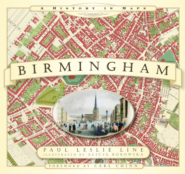 Birmingham: A History in Maps, Hardback Book