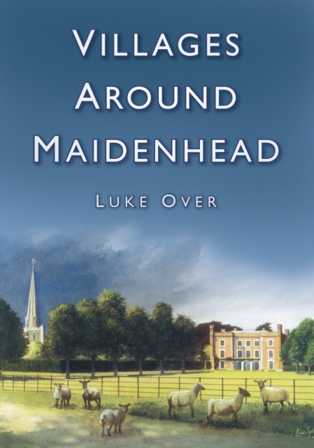 Villages Around Maidenhead, Paperback / softback Book