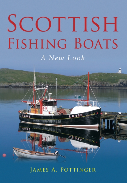 Scottish Fishing Boats : A New Look, Paperback / softback Book