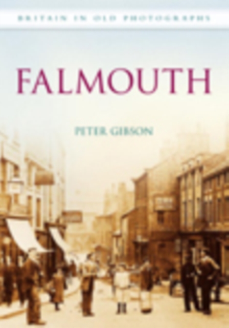 Falmouth : Britain in Old Photographs, Paperback / softback Book