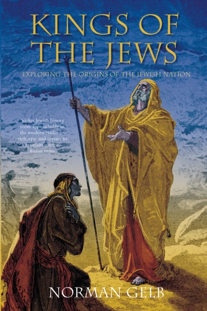 Kings of the Jews : Exploring the Origins of the Jewish Nation, Paperback / softback Book