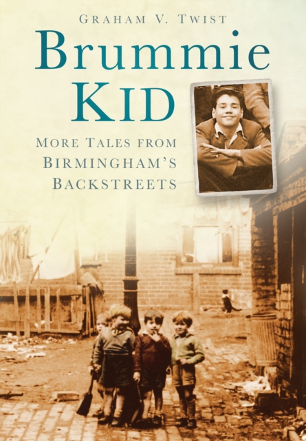 Brummie Kid : More Tales from Birmingham's Backstreets, Paperback / softback Book