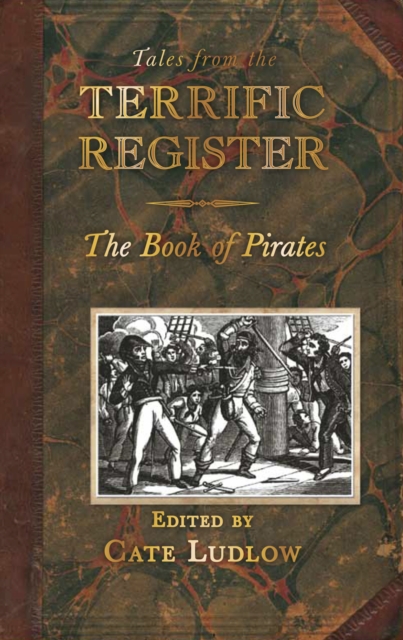Tales from the Terrific Register: The Book of Pirates and Highwaymen, Hardback Book