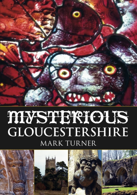 Mysterious Gloucestershire, Paperback / softback Book