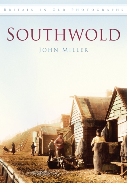 Southwold : Britain in Old Photographs, Paperback / softback Book