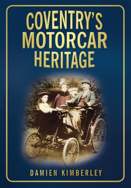 Coventry's Motorcar Heritage, Paperback / softback Book