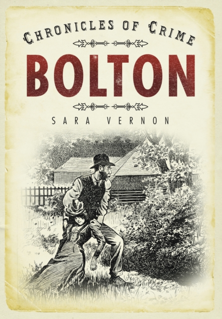 Chronicles of Crime: Bolton, Paperback / softback Book