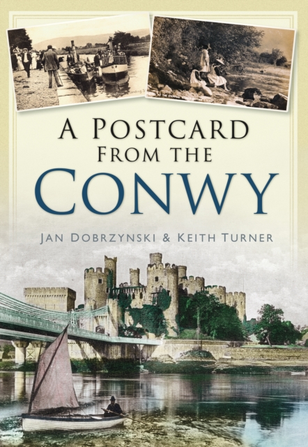 A Postcard from the Conwy, Paperback / softback Book