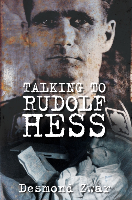 Talking to Rudolf Hess, Hardback Book