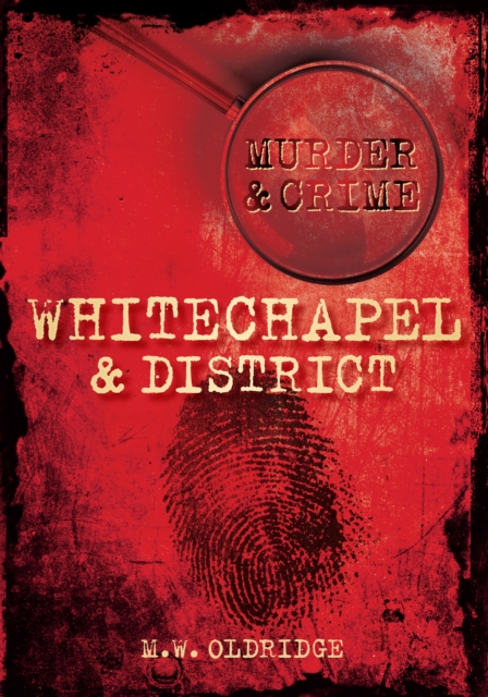 Murder and Crime Whitechapel and District, Paperback / softback Book