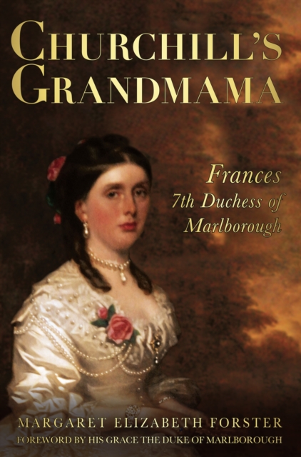 Churchill's Grandmama : Frances 7th Duchess of Marlborough, Hardback Book