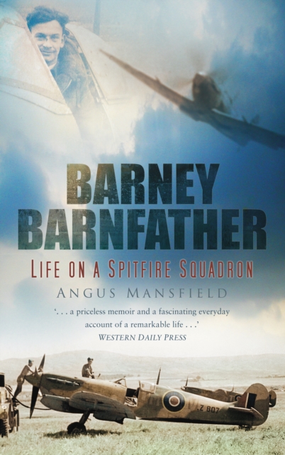 Barney Barnfather : Life on a Spitfire Squadron, Paperback / softback Book