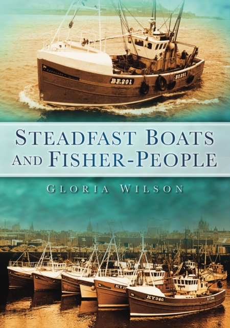 Steadfast Boats and Fisher-People, Paperback / softback Book