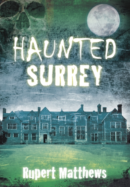 Haunted Surrey, Paperback / softback Book