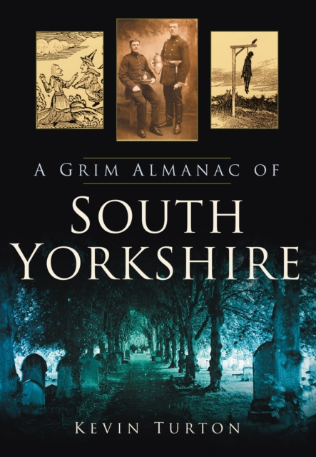 A Grim Almanac of South Yorkshire, Paperback / softback Book