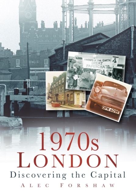 1970s London : Discovering the Capital, Paperback / softback Book