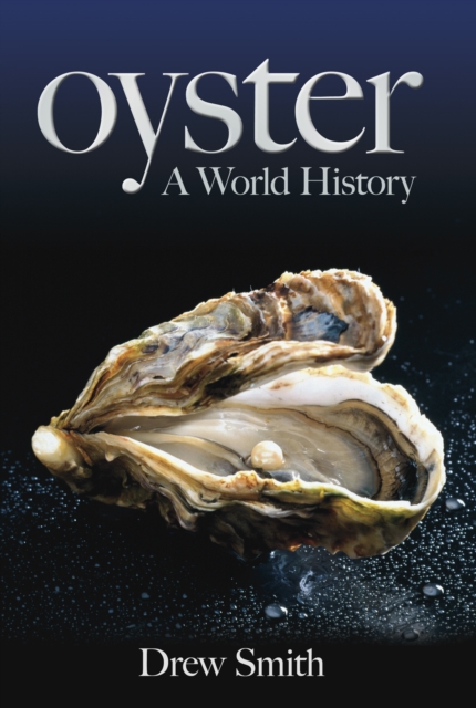 Oyster : A World History, Hardback Book
