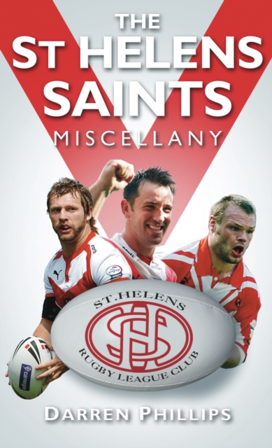 The St Helens Saints Miscellany, Hardback Book