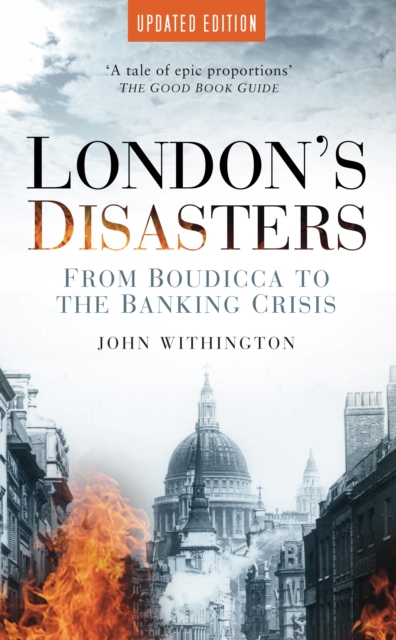 London's Disasters : From Boudicca to the Banking Crisis, Paperback / softback Book