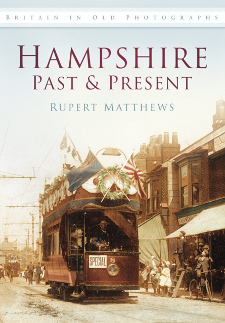 Hampshire Past and Present : Britain in Old Photographs, Paperback / softback Book