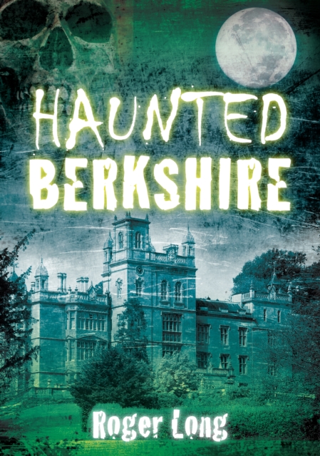 Haunted Berkshire, Paperback / softback Book